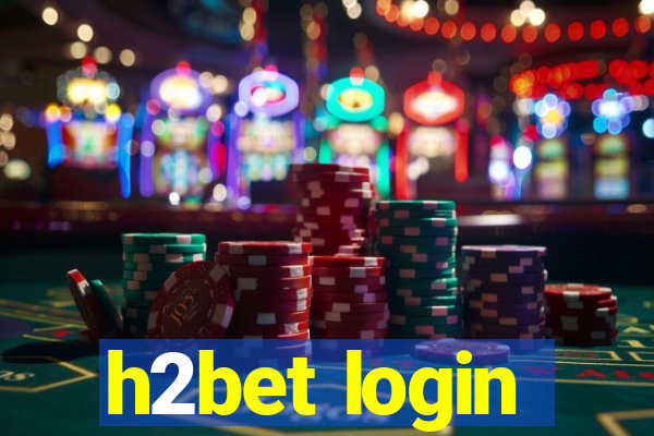 h2bet login